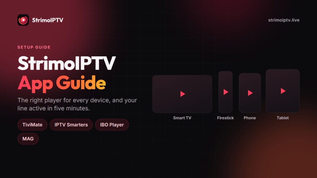 StrimoIPTV app guide: the best IPTV player for smart TV, Firestick, phone and tablet