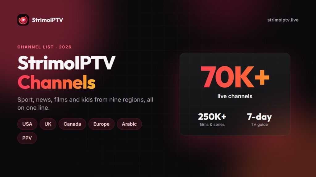 StrimoIPTV channel list: 70,000+ live channels, 250,000+ films and series and a 7-day TV guide